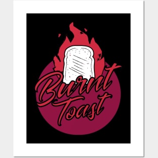 burnt toast Posters and Art